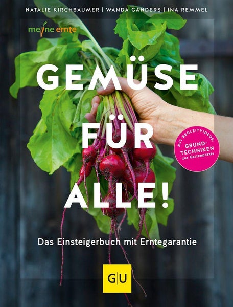 Gemüse für alle! Das Gartenbuch mit Erntegarantie für Einsteiger