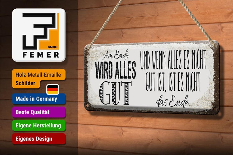 Blechschild Spruch am Ende wird alles gut 27x10cm