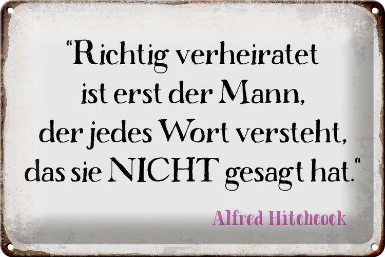 Blechschild Spruch 30x20cm richtig verheiratet ist der Mann