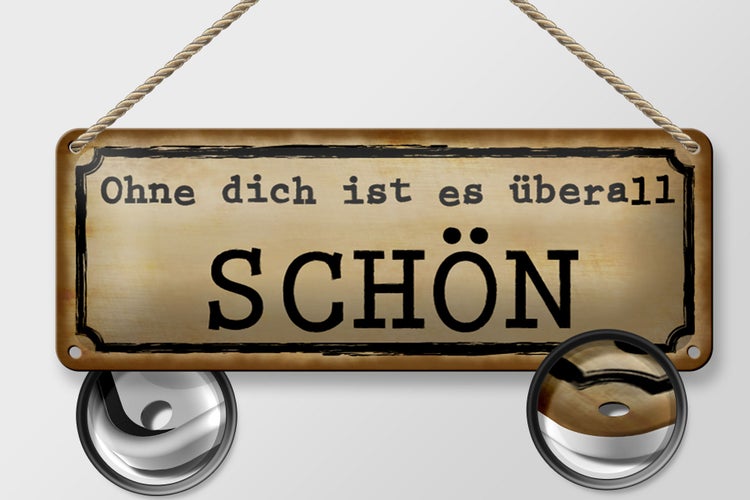 Blechschild Spruch 27x10cm ohne dich ist es überall schön Dekoration