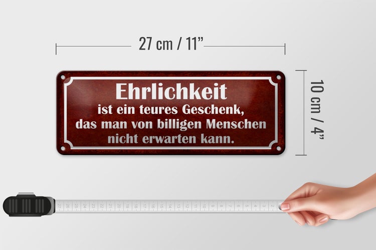 Blechschild Spruch 27x10cm Ehrlichkeit ist ein teures Geschenk