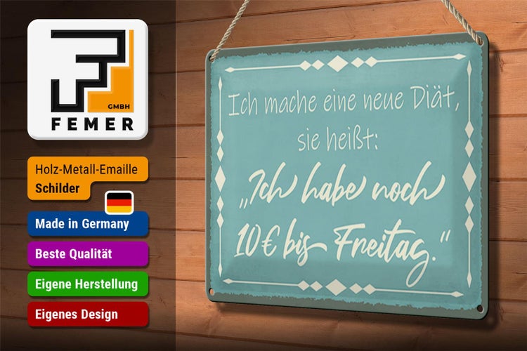 Blechschild Spruch 30x20cm mache Diät noch 10€ bis Freitag
