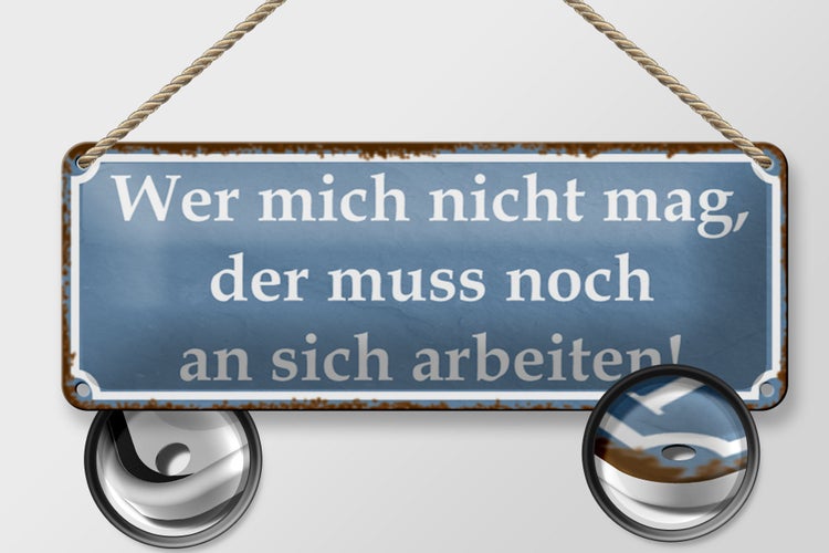 Blechschild Spruch 27x10cm wer mich nicht mag der muss an Dekoration