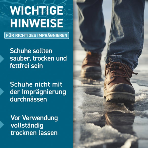 Wichtige Hinweise zur richtigen Schuhimprägnierung mit den Anweisungen: Schuhe sollten sauber, trocken und fettfrei sein; Schuhe während der Imprägnierung nicht durchnässen; vor der Verwendung vollständig trocknen lassen.