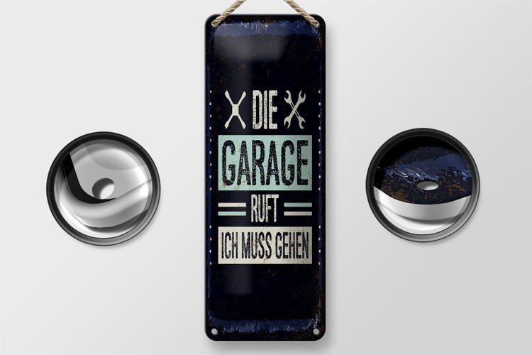Blechschild Spruch Die Garage ruft ich muss gehen 10x27cm