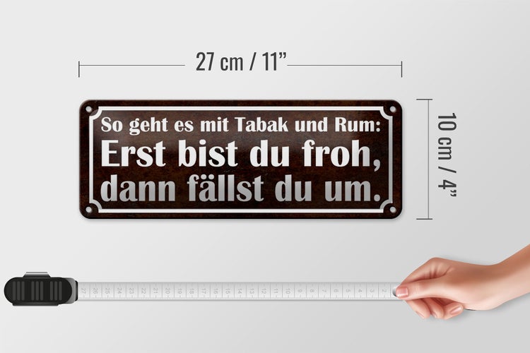 Blechschild Spruch 27x10cm so geht es mit Tabak und Rum Dekoration