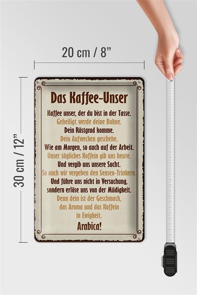 Blechschild Spruch 20x30cm Kaffee Unser du bist in Tasse