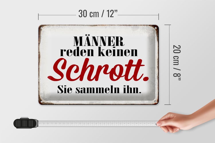 Blechschild Spruch 30x20cm Männer reden keinen Schrott