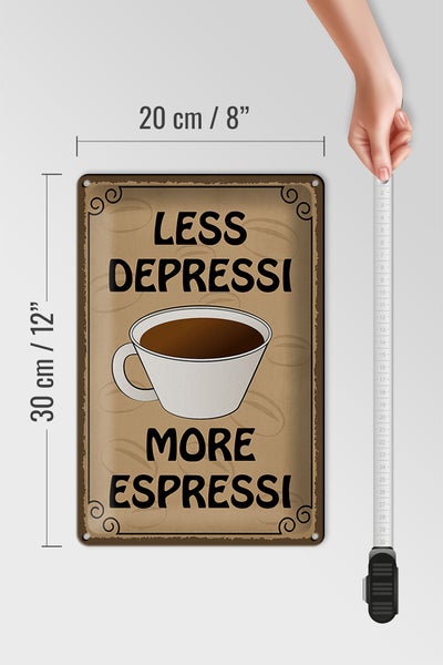 Blechschild Spruch 20x30cm less depressi more espressi