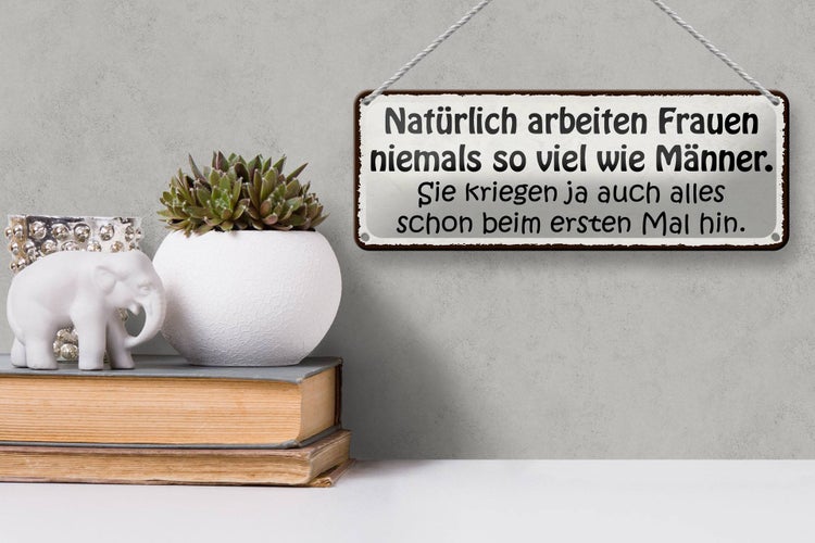 Blechschild Spruch 27x10cm natürlich arbeiten Frauen nie Dekoration