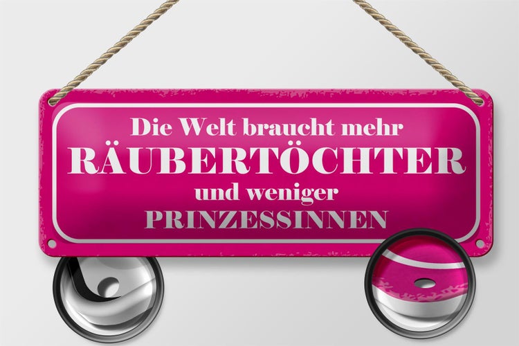 Blechschild Spruch 27x10cm Räubertöchter statt Prinzessin Dekoration