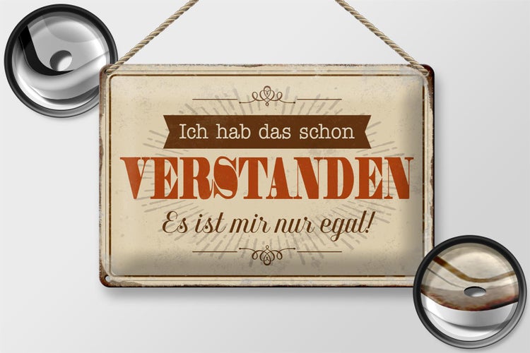 Blechschild Spruch 30x20cm hab verstanden ist mir nur egal