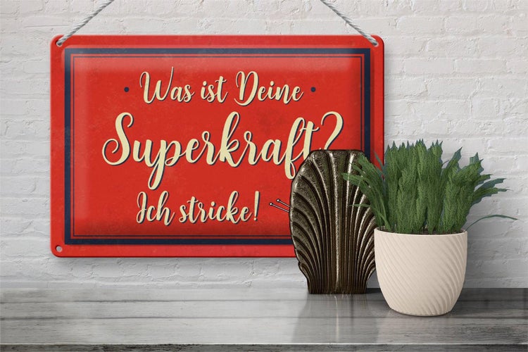 Blechschild Spruch 30x20cm was deine Superkraft ich stricke