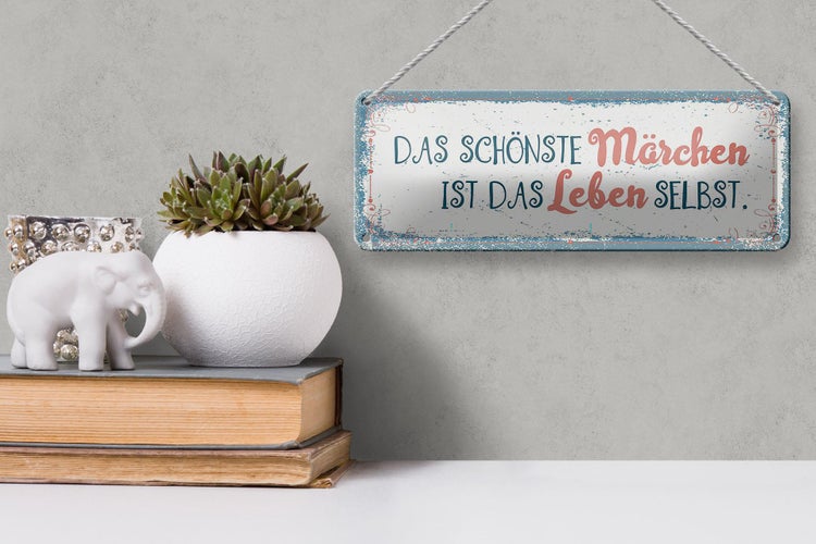 Blechschild Spruch 27x10cm Das schönste Märchen Leben selbst