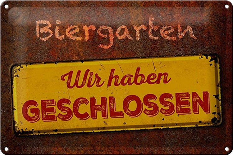 Blechschild Spruch 30x20cm Biergarten wir haben geschlossen