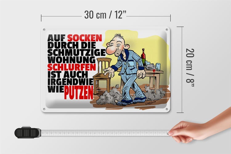 Blechschild Spruch 30x20cm Putzen auf Socken durch Wohnung