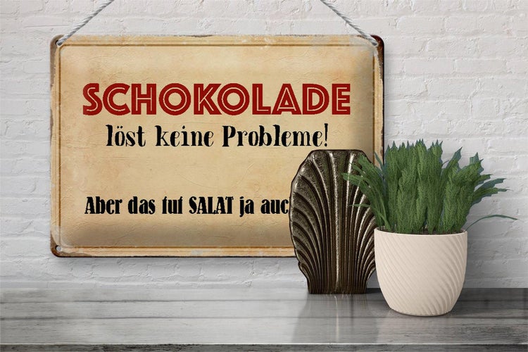 Blechschild Spruch 30x20cm Schokolade löst keine Probleme