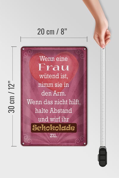 Blechschild Spruch 20x30cm wenn Frau wütend wirf Schokolade