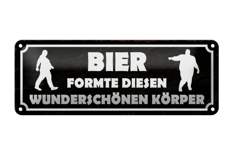 Blechschild Spruch 27x10cm Bier formte diesen wunderschönen Körper