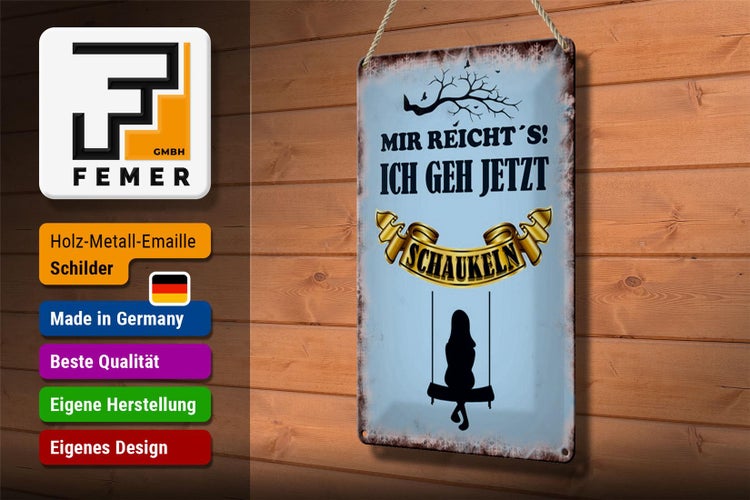 Blechschild Spruch 20x30cm mir reicht´s ich geh schaukeln