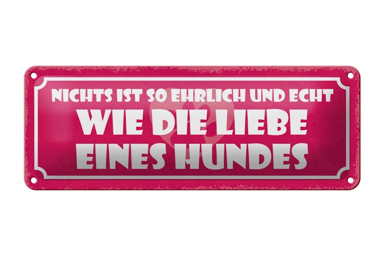 Blechschild Spruch 27x10cm Liebe eines Hundes ehrlich echt Dekoration