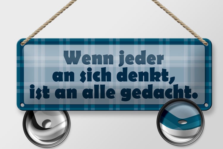 Blechschild Spruch 27x10cm Wenn jeder an sich denkt Dekoration