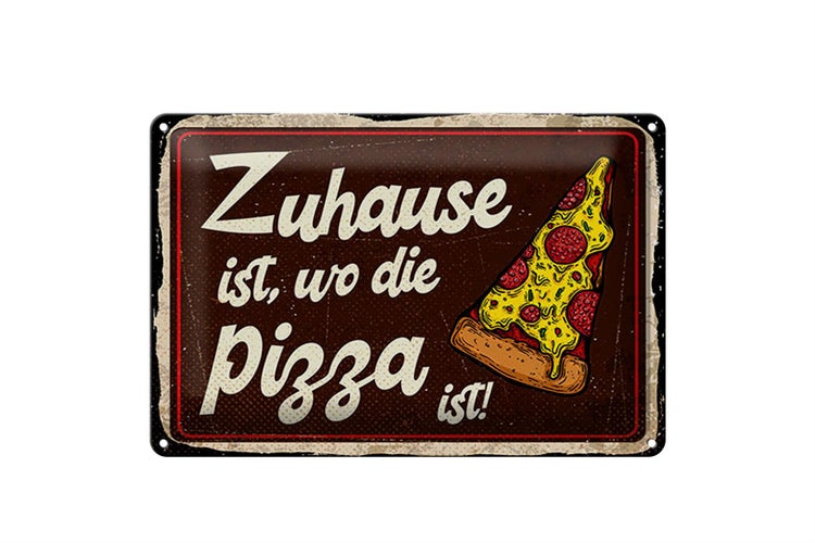 Blechschild Spruch 30x20cm Zuhause ist, wo die Pizza ist