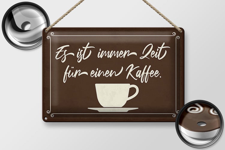 Blechschild Spruch 30x20cm ist immer Zeit für einen Kaffee