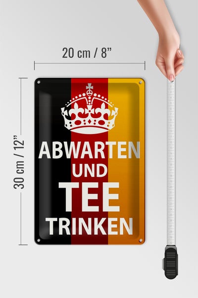 Blechschild Spruch 20x30cm Abwarten und Tee trinken
