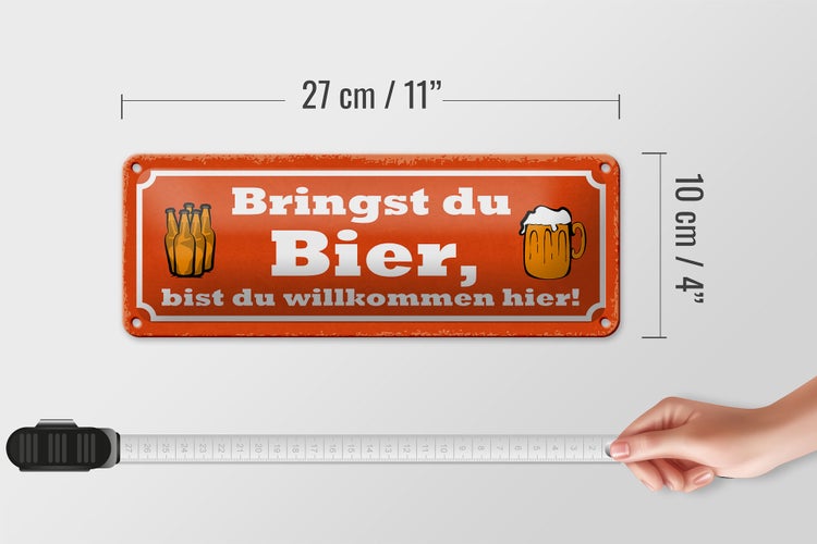 Blechschild Spruch 27x10cm bringst du Bier bist du willkommen hier