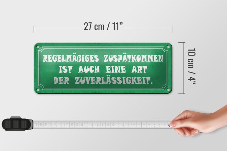Blechschild Spruch 27x10cm Zuspätkommen Art Zuverlässigkeit Dekoration