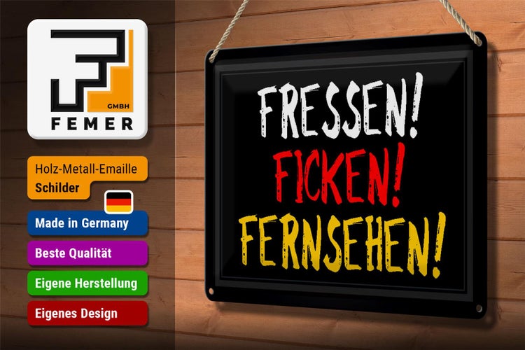 Blechschild Spruch 30x20cm Fressen ficken Fernsehen