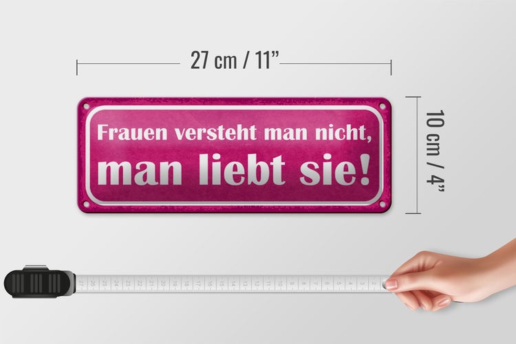 Blechschild Spruch 27x10cm Frauen versteht nicht liebt sie Dekoration