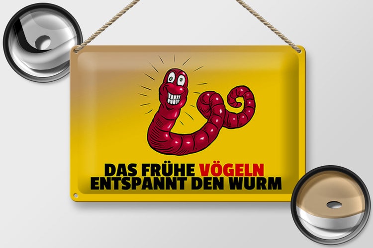 Blechschild Spruch 30x20cm Das frühe vögeln entspannt den Wurm