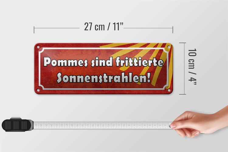 Blechschild Spruch 27x10cm Pommes frittierte Sonnenstrahlen Dekoration