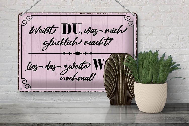 Blechschild Spruch 30x20cm weißt DU was mich glücklich