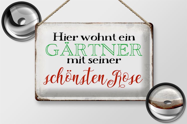 Blechschild Spruch 30x20cm hier Gärtner mit schönster Rose