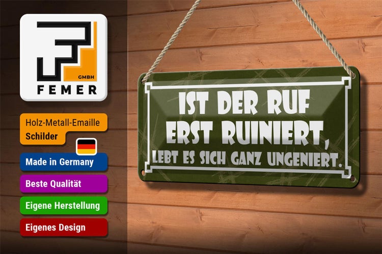 Blechschild Spruch 27x10cm Ist der Ruf erst ruiniert Dekoration
