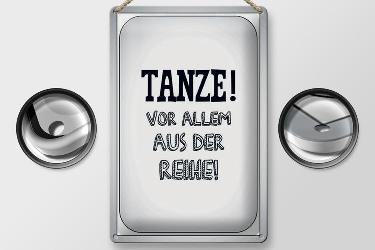 Blechschild Spruch 20x30cm tanze vor allem aus der Reihe