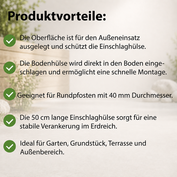 Infografik mit Produktvorteilen einer Einschlaghülse für 40 Millimeter Rundpfosten zur stabilen Verankerung im Außenbereich.