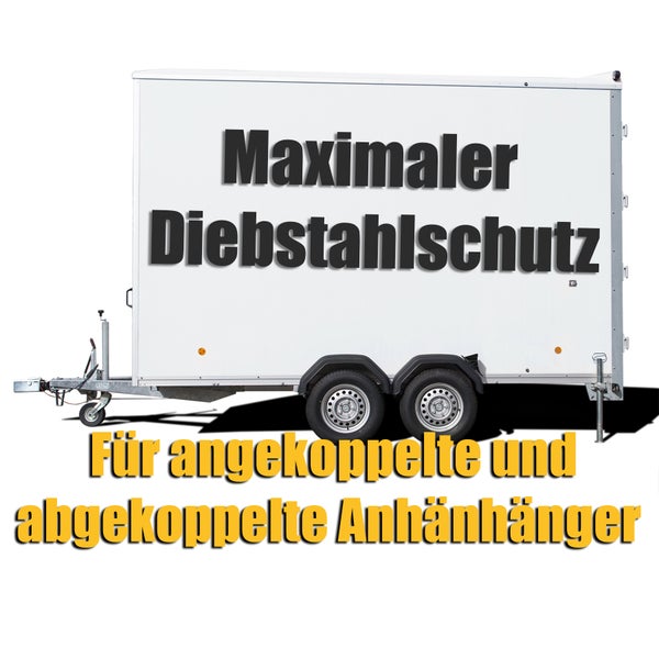 Anhänger mit Hinweis auf maximalen Diebstahlschutz für angekoppelte und abgekoppelte Anhänger
