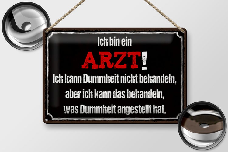 Blechschild Spruch 30x20cm ich bin Arzt ich kann behandeln
