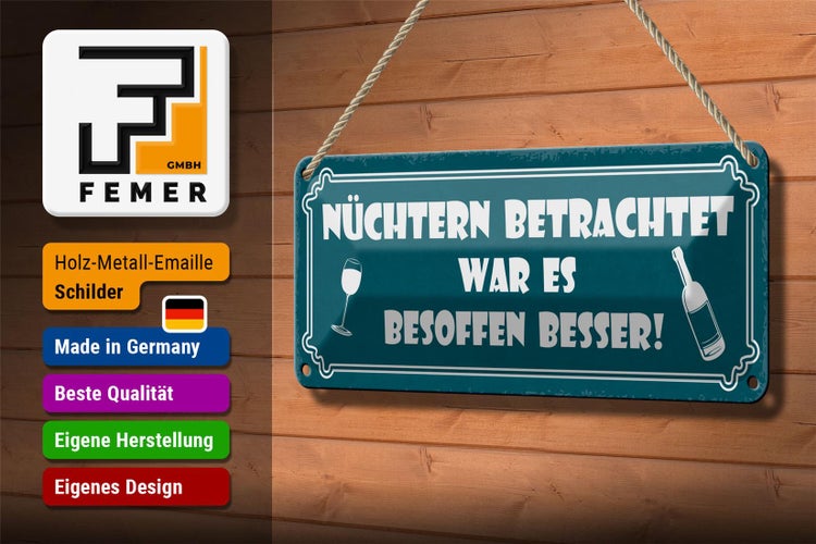 Blechschild Spruch 27x10cm besoffen war es besser Dekoration