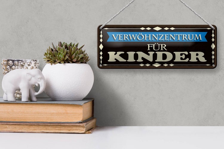 Blechschild Spruch 27x10cm Verwöhnzentrum für Kinder Dekoration