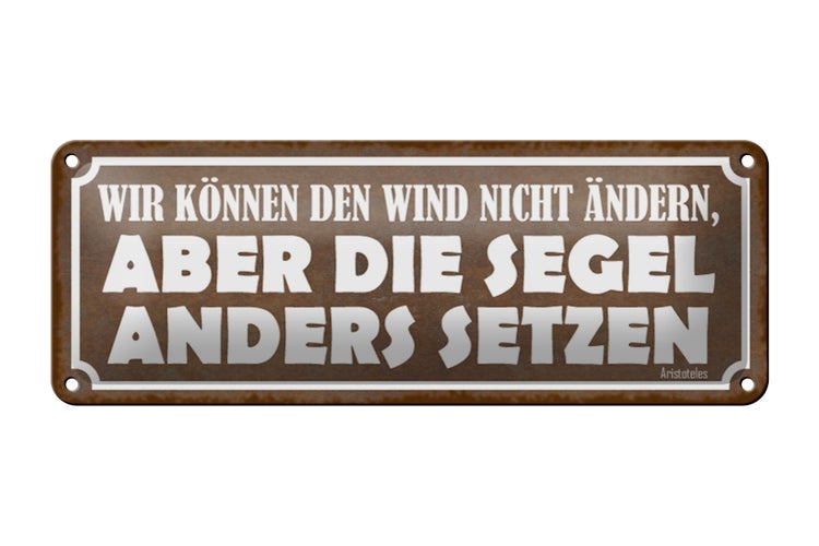 Blechschild Spruch 27x10cm wir können den Wind nicht ändern Dekoration