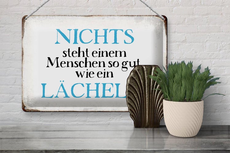 Blechschild Spruch 30x20cm nichts steht so gut wie Lächeln