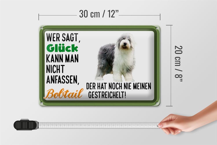 Blechschild Spruch 30x20cm Glück nicht anfassen Bobtail