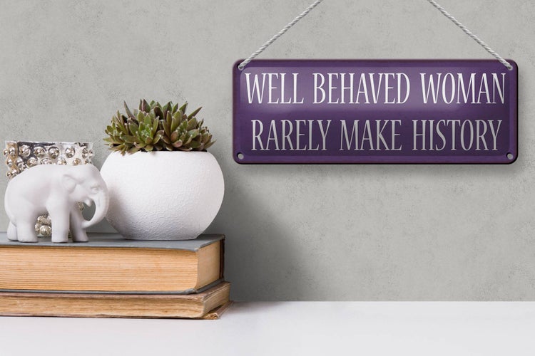 Blechschild Spruch 27x10cm well behaved woman rarely make Dekoration