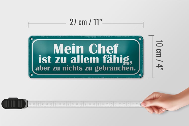 Blechschild Spruch 27x10cm mein Chef ist zu allem fähig Dekoration
