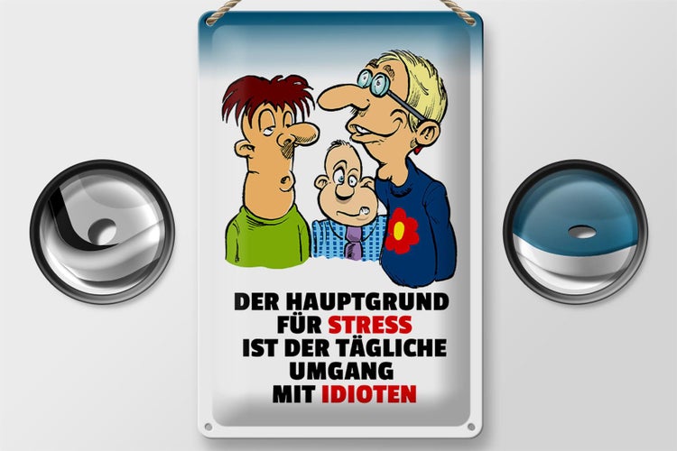 Blechschild Spruch 20x30cm Hauptgrund für Stress